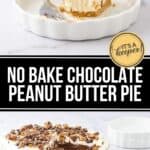 A slice of Chocolate and Peanut Butter Pie sits in a white dish, with the whole pie and a piece of peanut butter cup featured in the background.