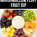 Marshmallow Fluff Fruit Dip with an assortment of colorful, fresh fruits.