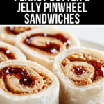 Peanut Butter and Jelly Pinwheel Sandwiches (PBJ Sushi)