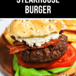 A close-up of a Steakhouse Burger with a beef patty, bacon, lettuce, tomato, and a toasted bun. Fries are in the background. Text at the top reads "Juicy Steakhouse Burger.