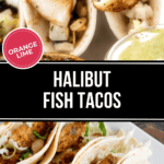 Two enticing images showcase halibut fish tacos adorned with cilantro and lime, artfully arranged on plates.