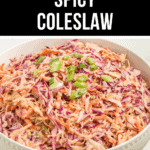 A bowl of vibrant coleslaw featuring shredded cabbage, carrots, and green onions, labelled "Easy Spicy Coleslaw.
