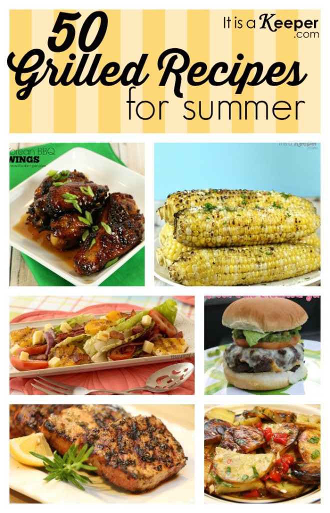 50 Grilled Recipes for Summer - It's a Keeper