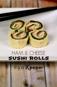 Ham and Cheese Sushi Rolls - It's a Keeper