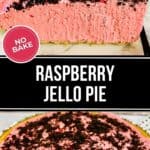 A raspberry Jello pie with a crumb topping is shown sliced on a plate and whole in a pie tin, labeled as "No Bake Raspberry Cream Pie.