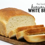The Best Homemade White Bread - It Is a Keeper