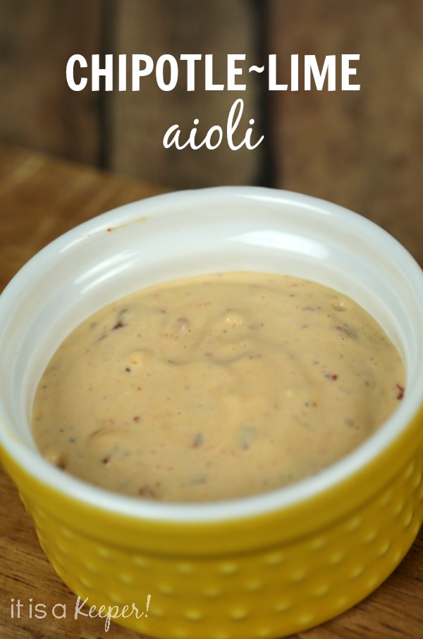 Chipotle Lime Aioli - It Is a Keeper 