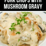 A skillet dish of pork chops with mushroom gravy garnished with herbs.