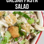 Bowl of Caesar pasta salad featuring croutons, romaine lettuce, and cherry tomatoes, labeled with a 'Summer' tag.