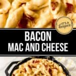 Close-up of creamy Bacon Mac and Cheese with crispy bacon pieces, shown in a serving pan and in detail, with the text "Bacon Mac and Cheese" over a black background.