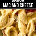 Close-up of shell pasta coated in creamy cheese sauce with crispy bacon pieces, labeled as "Bacon Mac and Cheese.