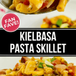 Kielbasa pasta skillet.