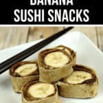 A white plate displays tantalizing banana sushi snacks, with sliced bananas wrapped in a delicate rolled layer. Beside the plate, a pair of chopsticks invite you to dig in. The text "Kid Favorite Banana Sushi Snacks" is proudly displayed above.
