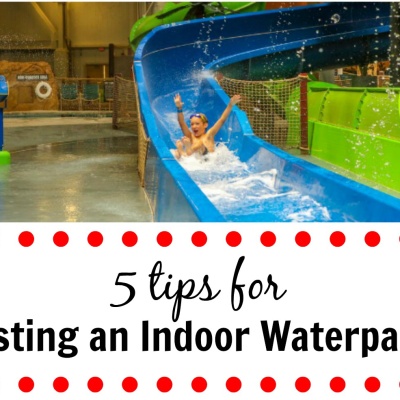 5 Tips for Visiting an Indoor Waterpark - these will help make your trip more enjoyable