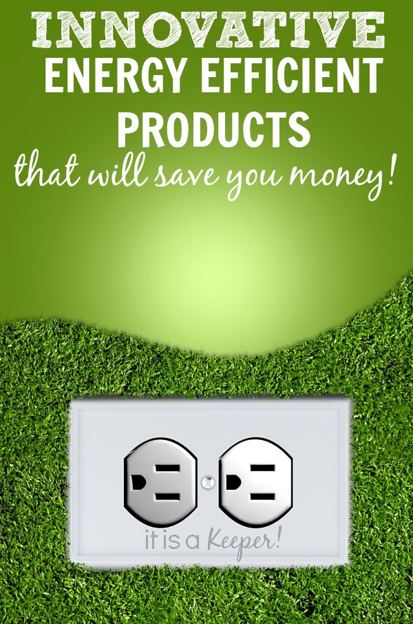 Innovative energy efficient product that will save you money 