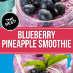 The ultimate blueberry pineapple smoothie.