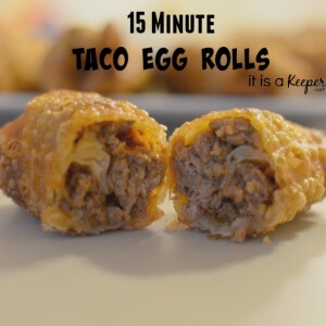 15 Minute Taco Egg Rolls | It Is A Keeper
