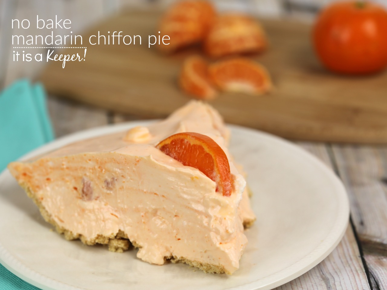 No Bake Mandarin Chiffon Pie - This easy no bake pie recipe is one of my favorite easy desserts 