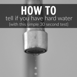 How to tell if you have hard water - a quick and simple test