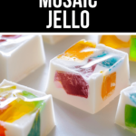 Best mosaic jello.