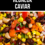 Close-up image of a colorful bowl of Redneck Caviar, featuring mixed beans, corn, diced tomatoes, peppers, and onions, labeled as "easy Redneck Caviar.