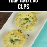 A white plate with three delicious ham and egg cups garnished with chopped herbs. A teal cloth is visible in the background. Text at the top reads "Easy Baked Ham and Egg Cups.