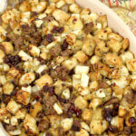 Sausage and Apple Stuffing - this easy dressing recipe is loaded with apples, sausage, cranberries and pecans