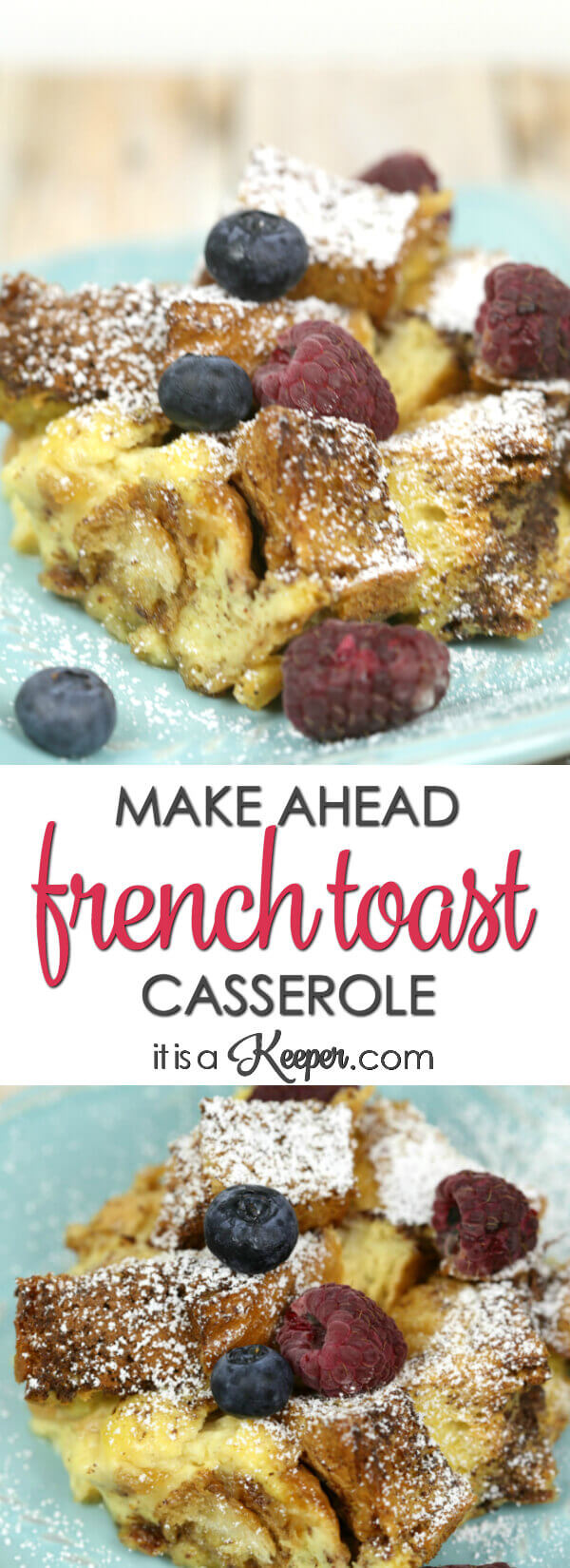 Overnight French Toast Casserole - this is an easy make ahead breakfast casserole recipe 