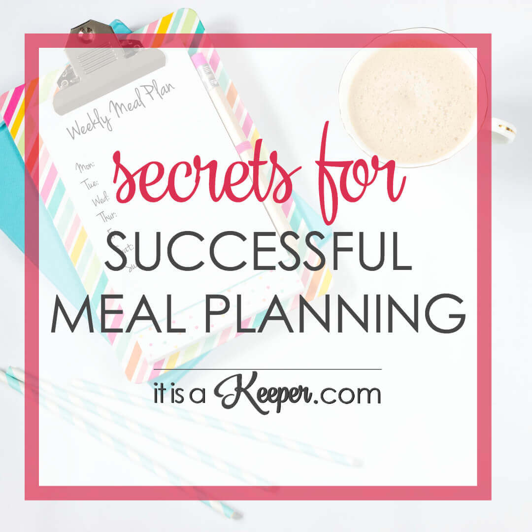 Secrets for successful meal planning - learn how to meal plan with these tips and tricks