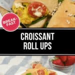 Image of breakfast croissant roll ups filled with scrambled eggs, tomatoes, and greens, garnished with sesame seeds and cheese, served on a white plate. The text "BREAKFAST CROISSANT ROLL UPS" is displayed.
