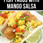 Fresh fish tacos with mango chipotle salsa.