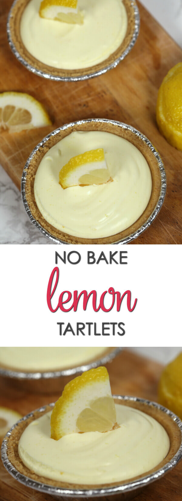 No Bake Lemon Tartlets - these easy tarts are one of my favorite no bake desserts 