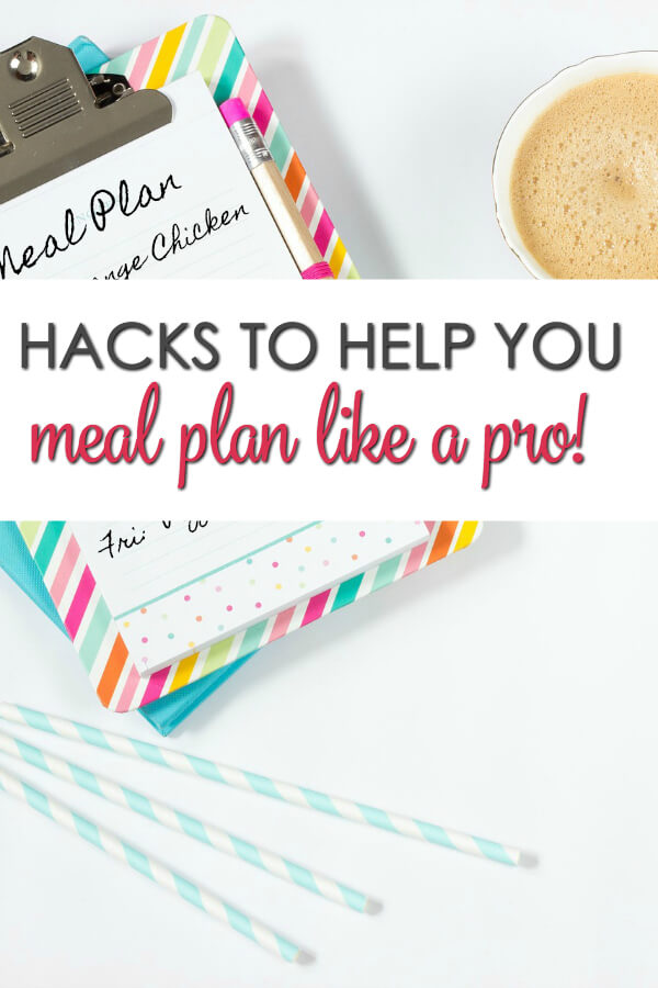 6 Hacks to Help You Meal Plan Like a Pro