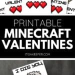 A hand holds a printable Minecraft Valentines card featuring a pixelated pickaxe, red hearts, and the message “I dig you, Valentine.” Multiple Minecraft-themed copies are displayed above.