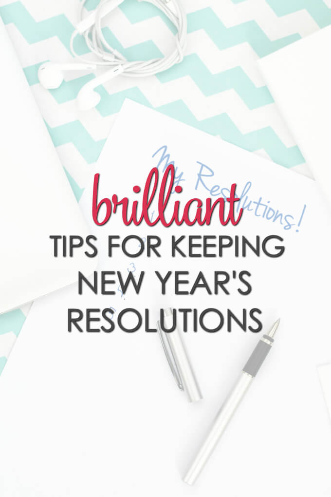 Brilliant Tips for Keeping New Years Resolutions