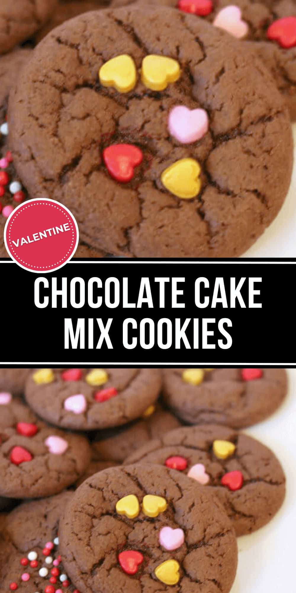 Chocolate cake mix cookies adorned with red, pink, and yellow heart-shaped sprinkles. The text reads "Chocolate Cake Mix Cookies" alongside a charming Valentine label.