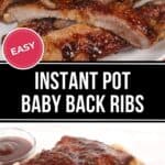 Close-up of sliced and whole Instant Pot Baby Back Ribs drizzled with barbecue sauce, labeled "Easy Instant Pot Baby Back Ribs" between two images.
