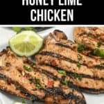 Grilled honey lime chicken garnished with lime slices and cilantro, served on a white plate, with a "Honey Lime Chicken" label at the top.