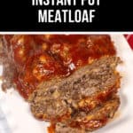 A close-up of sliced meatloaf topped with a glossy glaze on a white plate, with text above reading "Tender Instant Pot Meatloaf.