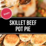 A close-up of a delectable skillet beef pot pie with golden biscuits on top. Above, a fork holds a perfect bite with both beef and biscuit. A label reads "Easy Skillet Beef Pot Pie.