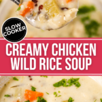 A spoonful of Creamy Chicken Wild Rice Soup with text overlay.