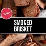 Two images of sliced smoked brisket. The top image shows close-up slices labeled "juicy." The bottom image features more slices on a wooden board with sauce. Text between images proudly reads "Smoked Brisket.