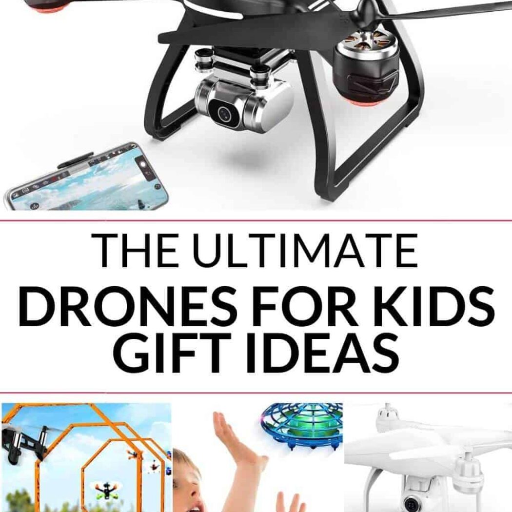 Ultimate Drones for Kids Gift Guide