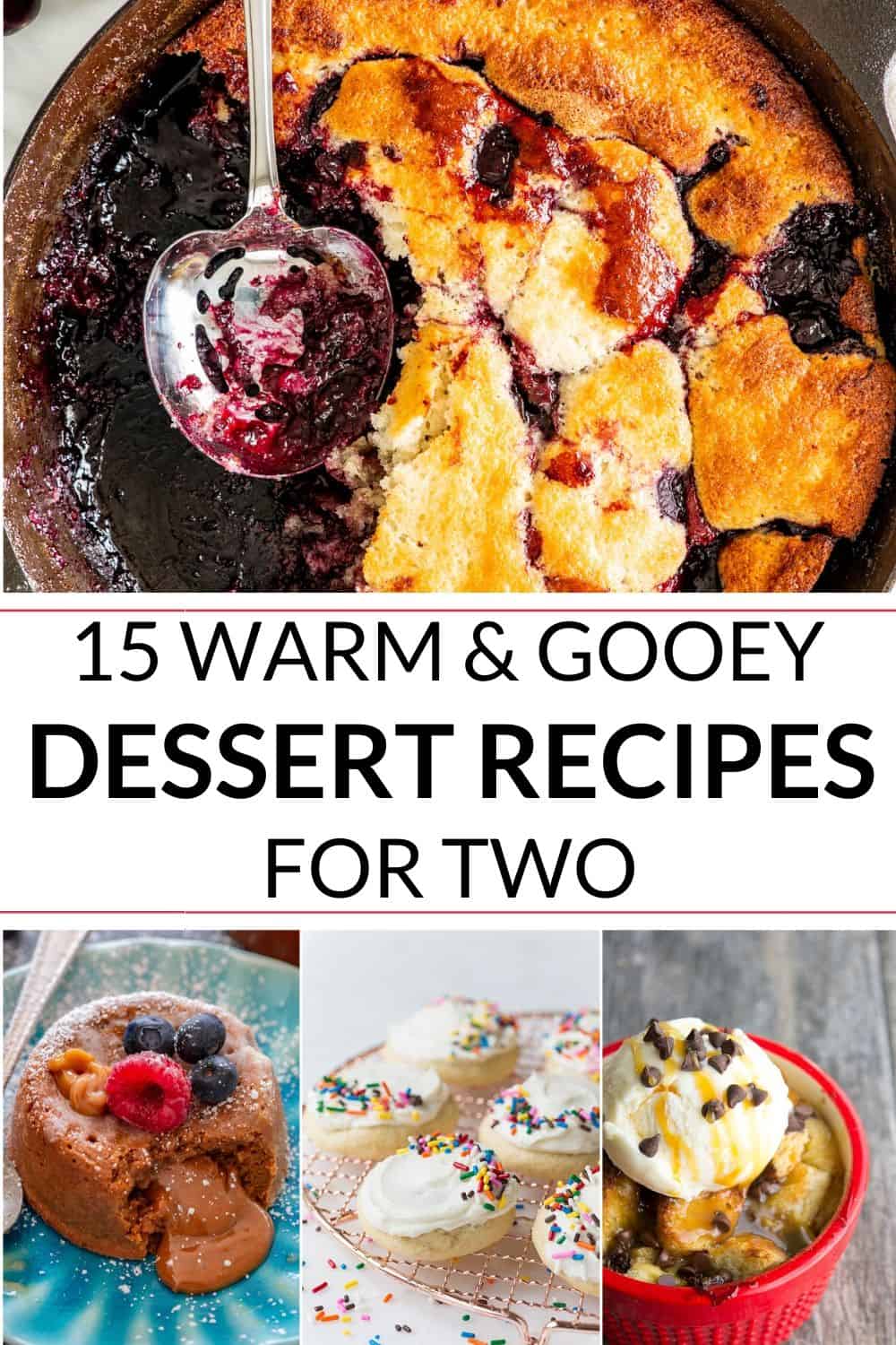 15+ SMALL BATCH DESSERTS FOR TWO