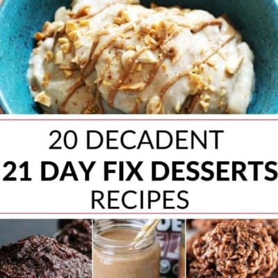 an awesomely delicious collection of 20 decadent 21 day fix desserts that you'll love