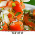 The best easy Pico de Gallo recipe.