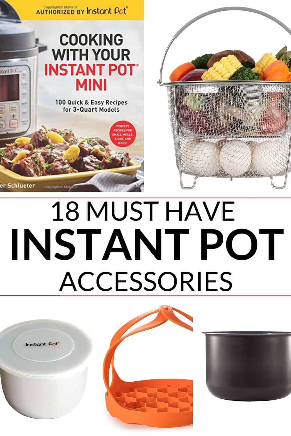 a collection of 18 awesome must have instant pot accessories 