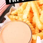 close up of fry sauce in a basket of fries