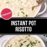 Two images of luscious Instant Pot Risotto in white bowls, crowned with chopped parsley. A spoon holds a scoop in the top image. Text reads "CREAMY INSTANT POT RISOTTO.