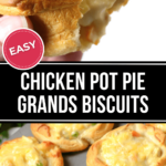Chicken Pot Pie Grands Biscuits – a comfort food classic.